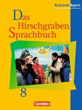 Aigner-Haberstroh / Bildl / Langer |  Das Hirschgraben Sprachbuch - Ausgabe für die sechsstufige Realschule in Bayern / 8. Jahrgangsstufe - Schülerbuch | Buch |  Sack Fachmedien