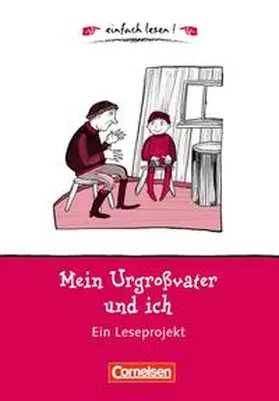 Wilke |  Einfach lesen! - Leseförderung: Für Lesefortgeschrittene / Niveau 1 - Mein Urgroßvater und ich | Buch |  Sack Fachmedien