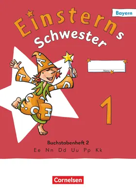 Maurach / Bauer / Pfeifer |  Einsterns Schwester 1. Jahrgangsstufe - Erstlesen - Ausgabe Bayern 2025 - Buchstabenheft 2 | Buch |  Sack Fachmedien