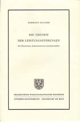 Dilcher |  Die Theorie der Leistungsstörungen bei Glossatoren, Kommentatoren und Kanonisten | Buch |  Sack Fachmedien