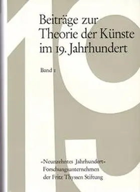 Koopmann / Schmoll |  Beiträge zur Theorie der Künste im 19. Jahrhundert / Beiträge zur Theorie der Künste im 19. Jahrhundert | Buch |  Sack Fachmedien