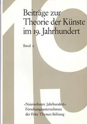 Koopmann / Schmoll |  Beiträge zur Theorie der Künste im 19. Jahrhundert / Beiträge zur Theorie der Künste im 19. Jahrhundert | Buch |  Sack Fachmedien