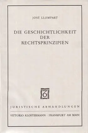 Llompart |  Die Geschichtlichkeit der Rechtsprinzipien | Buch |  Sack Fachmedien