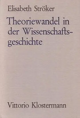Ströker |  Theoriewandel in der Wissenschaftsgeschichte / Theoriewandel in der Wissenschaftsgeschichte | Buch |  Sack Fachmedien