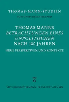 Schilling |  Thomas Manns "Betrachtungen eines Unpolitischen" nach 100 Jahren | Buch |  Sack Fachmedien