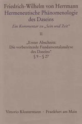 Herrmann |  "Hermeneutische Phänomenologie des Daseins. Ein Kommentar zu ""Sein und Zeit""" / Erster Abschnitt: "Die vorbereitende Fundamentalanalyse des Daseins" § 9 - § 27 | Buch |  Sack Fachmedien