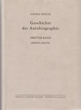 Misch |  Geschichte der Autobiographie / Band 3: Das Mittelalter: Das Hochmittelalter im Anfang. 2. Hälfte | Buch |  Sack Fachmedien