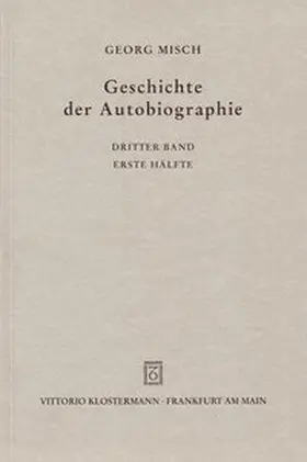Misch |  Geschichte der Autobiographie / Band 3: Das Mittelalter: Das Hochmittelalter im Anfang. 1. Hälfte | Buch |  Sack Fachmedien
