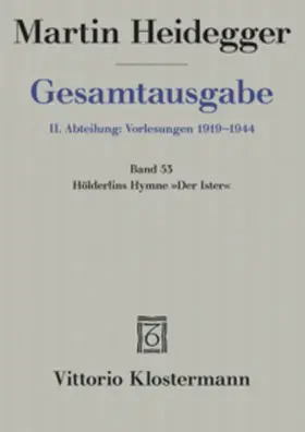 Biemel / Heidegger |  Gesamtausgabe Abt. 2 Vorlesungen Bd. 53. Hölderlins Hymne 'Der Ister' | Buch |  Sack Fachmedien