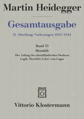 Frings / Heidegger |  Gesamtausgabe Abt. 2 Vorlesungen Bd. 55. Heraklit | Buch |  Sack Fachmedien