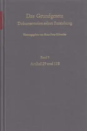 Schneider |  Das Grundgesetz. Dokumentation seiner Entstehung / Band 9: Artikel 29 und 118 sowie gestrichener Artikel 24 "Gebietsabtretungen" | Buch |  Sack Fachmedien
