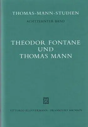 Heftrich / Nürnberger / Sprecher |  Theodor Fontane und Thomas Mann | Buch |  Sack Fachmedien