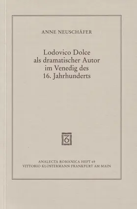 Neuschäfer |  Lodovico Dolce als dramatischer Autor im Venedig des 16. Jahrhunderts | Buch |  Sack Fachmedien