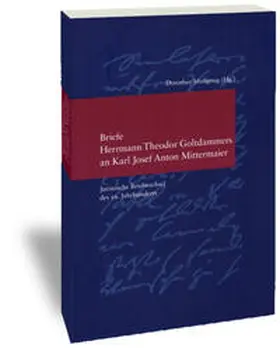 Mußgnug |  Briefe Herrmann Theodor Goltdammers an Karl Josef Anton Mittermaier | Buch |  Sack Fachmedien