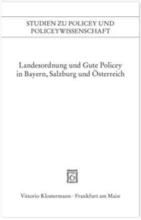 Gehringer / Hecker / Heydenreuter |  Landesordnung und Gute Policey in Bayern, Salzburg und Österreich | Buch |  Sack Fachmedien