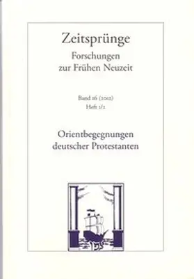 Friedrich / Schunka |  Orientbegegnungen deutscher Protestanten in der Frühen Neuzeit | Buch |  Sack Fachmedien