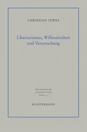 Tewes |  Libertarismus, Willensfreiheit und Verursachung | Buch |  Sack Fachmedien