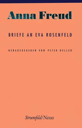 Heller |  Anna Freud: Briefe an Eva Rosenfeld | Buch |  Sack Fachmedien