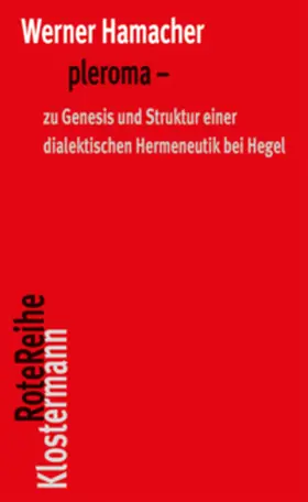 Hamacher / Ottenburger / Trawny |  pleroma – zu Genesis und Struktur einer dialektischen Hemeneutik bei Hegel. | Buch |  Sack Fachmedien