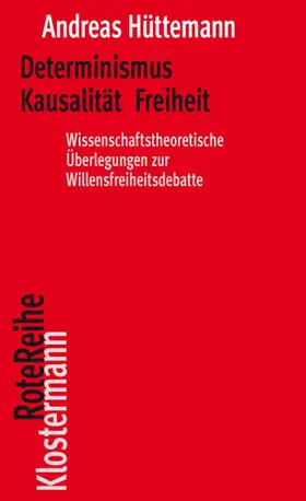 Hüttemann |  Determinismus Kausalität Freiheit | Buch |  Sack Fachmedien