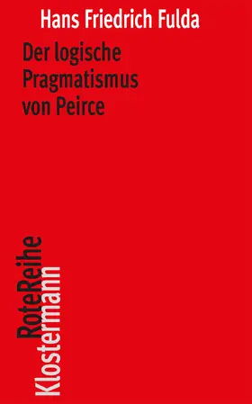 Fulda / Falkenburg |  Der logische Pragmatismus von Peirce | Buch |  Sack Fachmedien