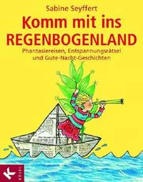 Seyffert |  Komm mit ins Regenbogenland | Buch |  Sack Fachmedien