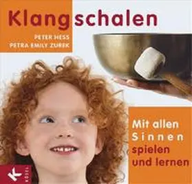 Hess |  Klangschalen - mit allen Sinnen spielen und lernen | Buch |  Sack Fachmedien