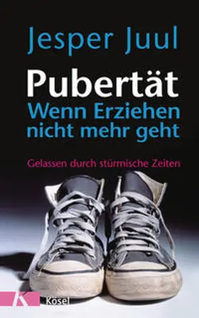 Juul |  Pubertät - wenn Erziehen nicht mehr geht | Buch |  Sack Fachmedien