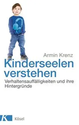 Krenz | Kinderseelen verstehen | Buch | 978-3-466-30921-4 | www2.sack.de