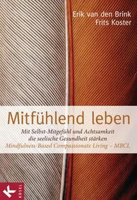 Brink / Koster |  Mitfühlend leben | Buch |  Sack Fachmedien