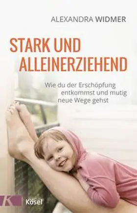 Widmer |  Stark und alleinerziehend | Buch |  Sack Fachmedien