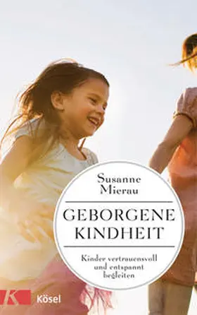 Mierau |  Geborgene Kindheit | Buch |  Sack Fachmedien