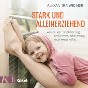 Widmer |  Stark und alleinerziehend | Sonstiges |  Sack Fachmedien