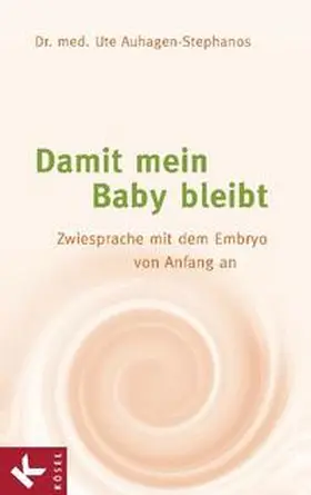 Auhagen-Stephanos |  Damit mein Baby bleibt | Buch |  Sack Fachmedien