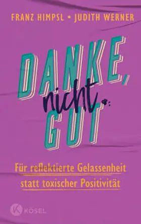 Himpsl / Werner |  Danke, nicht gut | Buch |  Sack Fachmedien