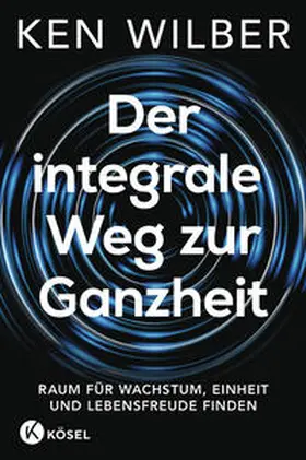 Wilber |  Der integrale Weg zur Ganzheit | Buch |  Sack Fachmedien