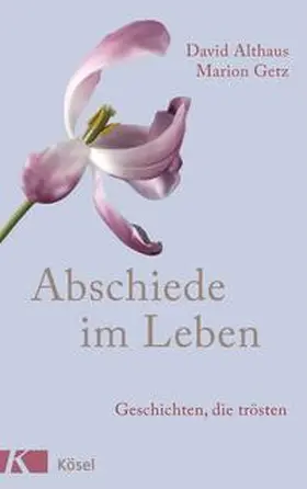 Althaus / Getz |  Abschiede im Leben | Buch |  Sack Fachmedien