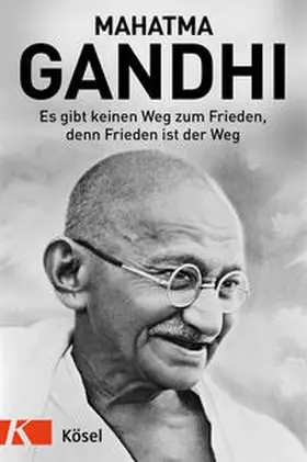 Gandhi / Roosen |  Es gibt keinen Weg zum Frieden, denn Frieden ist der Weg | Buch |  Sack Fachmedien