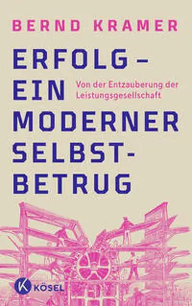 Kramer |  Erfolg - ein moderner Selbstbetrug | Buch |  Sack Fachmedien