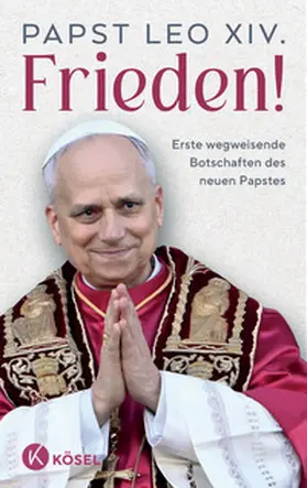 Leo XIV. | Frieden! | Buch | 978-3-466-37371-0 | www2.sack.de