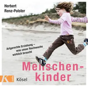 Renz-Polster |  Menschenkinder | Sonstiges |  Sack Fachmedien