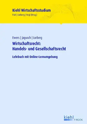 Ewers / Jagusch / Lorberg | Wirtschaftsrecht: Handels- und Gesellschaftsrecht | E-Book | sack.de
