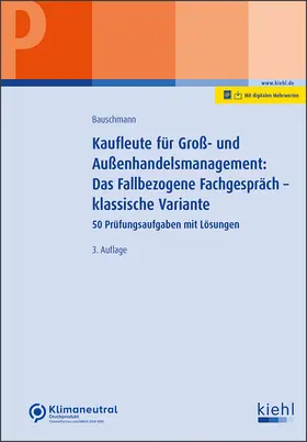 Bauschmann |  Kaufleute für Groß- und Außenhandelsmanagement: Das Fallbezogene Fachgespräch – klassische Variante | Online-Buch | Sack Fachmedien