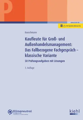 Bauschmann |  Kaufleute für Groß- und Außenhandelsmanagement: Das Fallbezogene Fachgespräch - klassische Variante | Buch |  Sack Fachmedien