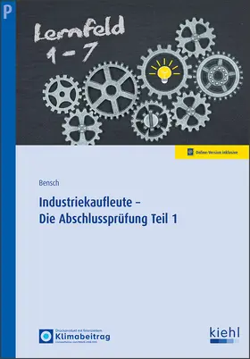 Bensch |  Industriekaufleute - Die Abschlussprüfung Teil 1 | Buch |  Sack Fachmedien