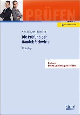 Krause / Bauschmann |  Die Prüfung der Handelsfachwirte | Buch |  Sack Fachmedien