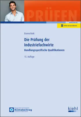 Eisenschink / Krause |  Die Prüfung der Industriefachwirte | Buch |  Sack Fachmedien