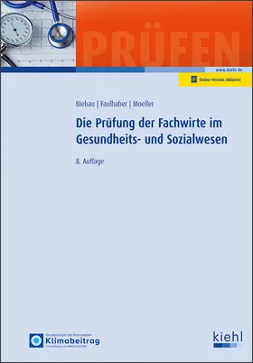 Biebau / Faulhaber / Moeller |  Die Prüfung der Fachwirte im Gesundheits- und Sozialwesen | Buch |  Sack Fachmedien