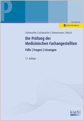 Schumacher / Zimmermann / Hinsch |  Die Prüfung der Medizinischen Fachangestellten | Buch |  Sack Fachmedien