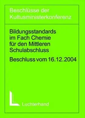 Bildungsstandards im Fach Chemie für den Mittleren Schulabschluss (Jahrgangsstufe 10) | Buch | 978-3-472-06220-2 | sack.de